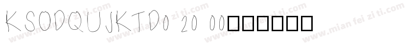 KSODQUJKTD0 20 00字体转换